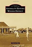 Amarillo's Historic Wolflin District (Images of America) (Images of America (Arcadia Publishing))