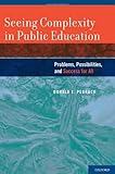 Seeing complexity in public education : problems, possibilities, and success for all