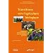 Transitions vers l'agriculture biologique. pratiques et accompagnements pour des systemes innovants