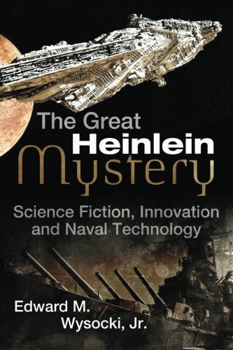 The Great Heinlein Mystery: Science Fiction, Innovation and Naval Technology