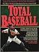 Books : Total Baseball: The Most Comprehensive Baseball Book Ever with Revolutionary New Statistics & Authoritative Essays on All Aspects of t (Total Baseball: ... Encyclopedia of Major League Baseball)