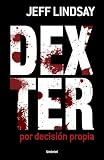 Dexter por decision propia (Dexter (Umbriel)) (Spanish Edition)