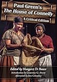 Paul Green's The house of Connelly : a critical edition