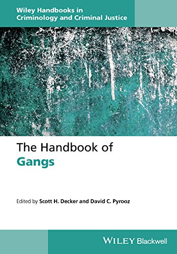 The Handbook of Gangs (Wiley Handbooks in Criminology and Criminal Justice)