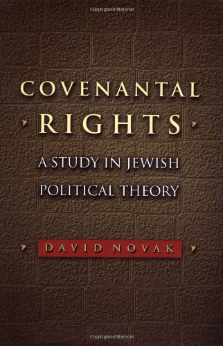 Covenantal Rights: A Study in Jewish Political Theory (New Forum Books)
