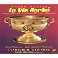 Le Vin Herbé - Complete Opera by Frank Martin, Mark Shapiro, Laura Danehower Whyte, Steven Tharp, Christine Gummere, Gail Kruvand, Ahling Neu, Robert Osborne, Walter Cain, Jeanne Golan, Pamela Reich