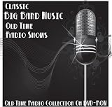 162 Classic Big Band Music Old Time Radio Broadcasts on DVD (over 68 Hours 41 Minutes running time)