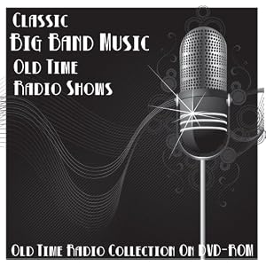 162 Classic Big Band Music Old Time Radio Broadcasts on DVD (over 68 Hours 41 Minutes running time)