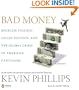 Bad Money: Reckless Finance, Failed Politics, and the Global Crisis ofAmerican Capitalism