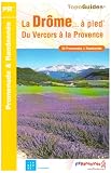La Dr&ocirc;me... &agrave; pied : Du Vercors &agrave; la Provence