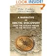 A Narrative of Arctic Discovery, from the Earliest Period to the Present Time: With the... by John Joseph Shillinglaw