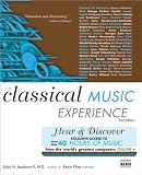 The Classical Music Experience With Web Site, Second Edition: Discover the Music of the World's Greatest Composers