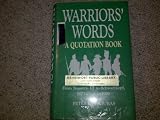 Warrior's words : a quotation book : from Sesostris III to Schwarzkopf 1871BC to AD1991