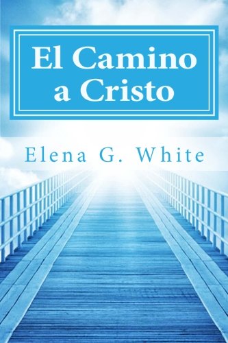 El Camino a Cristo (Spanish Edition)