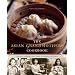 The Asian Grandmothers Cookbook: Home Cooking from Asian American Kitchens