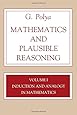 Mathematics and Plausible Reasoning, Volume 1: Induction and Analogy in Mathematics