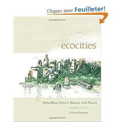 Ecocities: Rebuilding Cities in Balance With Nature