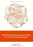 Produkt-Bild: Arbeitsbegleitende Kompetenzentwicklung als universit&auml;res Strategieelement