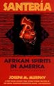 Santeria: African Spirits in America
