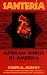 Santeria: African Spirits in America