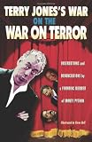 Terry Jones's War on the War on Terror: Observations and Denunciations by a Founding Member of Monty Python (Nation Books)