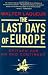 The Last Days of Europe: Epitaph for an Old Continent