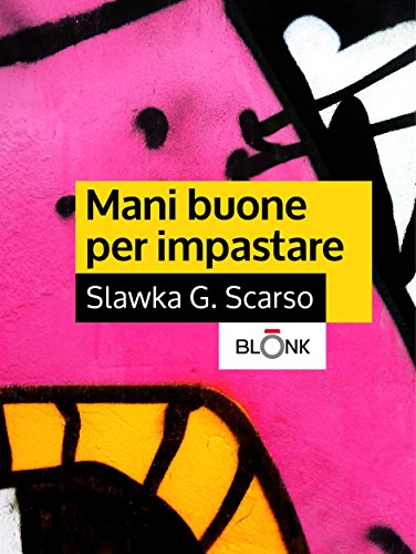 Mani buone per impastare (Italian Edition)