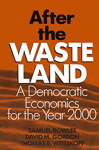 After the Waste Land: Democratic Economics for the Year 2000: Democratic Economics for the Year 2000