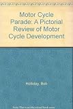 Motorcycle parade : a pictorial review of design and development