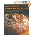 Peter Reinhart's Wholegrain Breads: New Techniques, Extraordinary Flavor