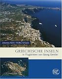Griechische Inseln (Zaberns Bildb&auml;nde zur Arch&auml;ologie): In Flugbildern - Johannes Nolle, Georg Gerster, Hertha Schwarz