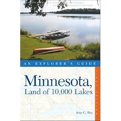 Minnesota, Land of 10,000 Lakes: An Explorer's Guide (Explorer's Guides)