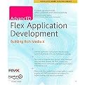 AdvancED Flex Application Development (Building Rich Media X) (Advanced Series) (Paperback)