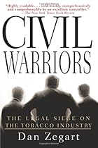 Civil Warriors: The Legal Siege on the Tobacco Industry Civil Warriors: The Legal Siege on the Tobacco Industry