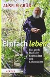 Produkt-Bild: Einfach leben: Das gro&szlig;e Buch der Spiritualit&auml;t und Lebenskunst