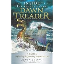 Inside the Voyage of the Dawn Treader: A Guide to Exploring the Journey beyond Narnia
