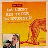 H&ouml;rbuch Da liegt ein Toter im Brunnen: Ein Krimi mitten aus der Provinz