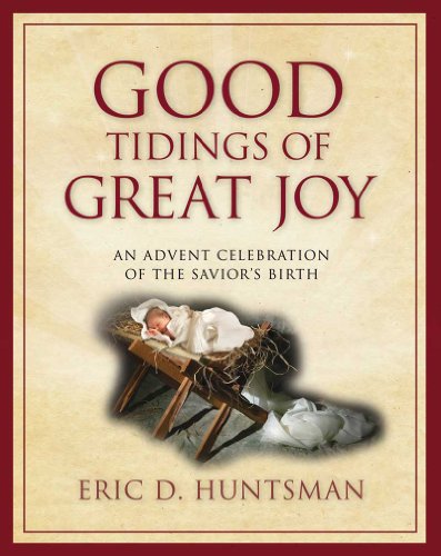 Good Tidings of Great Joy: An Advent Celebration of the Savior's Birth