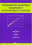 Comptabilit� analytique hospitali�re et tarification � l'activit�