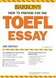 Barron's How to Prepare for the Toefl Essay: Test of English As a Foreign Language (Barron's How to Prepare for the Computer-Based Toefl Essay)
