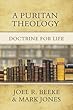 A Puritan Theology: Doctrine for Life Image of A Puritan Theology: Doctrine for Life