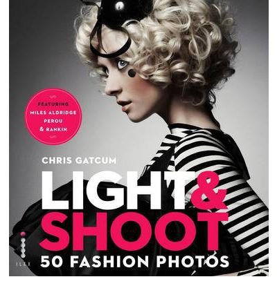 Light & Shoot: 50 Fashion Photos (Paperback) - Common
By By (author) Chris Gatcum Light & Shoot: 50 Fashion Photos (Paperback) - Common
By By (author) Chris Gatcum