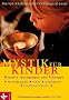 Mystik f�r Kinder: Kreative Anregungen und �bungen f�r Kindergarten, Schule, Gottesdienst, Freizeit und Familie