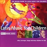 Music : The Rough Guide to Latin Music for Children