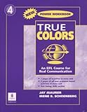 True colors : an EFL course for real communication. 4. Power workbook