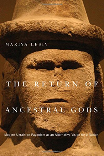 The Return of Ancestral Gods: Modern Ukrainian Paganism as an Alternative Vision for a Nation (Mcgill-Queen's Studies in the History of Religion)