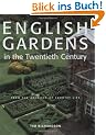 English Gardens of the Twentieth Century: From the Archives of Country Life
