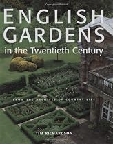 English Gardens of the Twentieth Century: From the Archives of "Country Life"