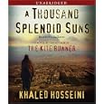 A Thousand Splendid Suns: A Novel by Khaled Hosseini and Atossa Leoni