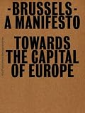 : Brussels: A Manifesto Towards the Capital of Europe